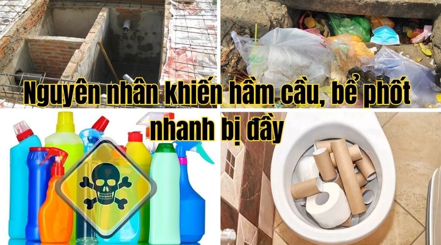 các nguyên nhân phôt biến khiến hầm cầu, bể phốt nhanh bị đầy quá tải