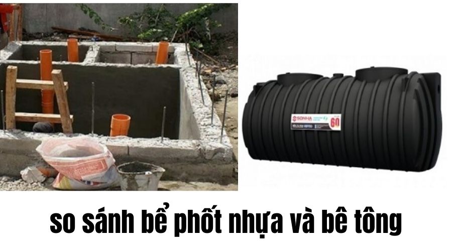 So sánh độ bền của bể phốt xây và bể phốt nhựa